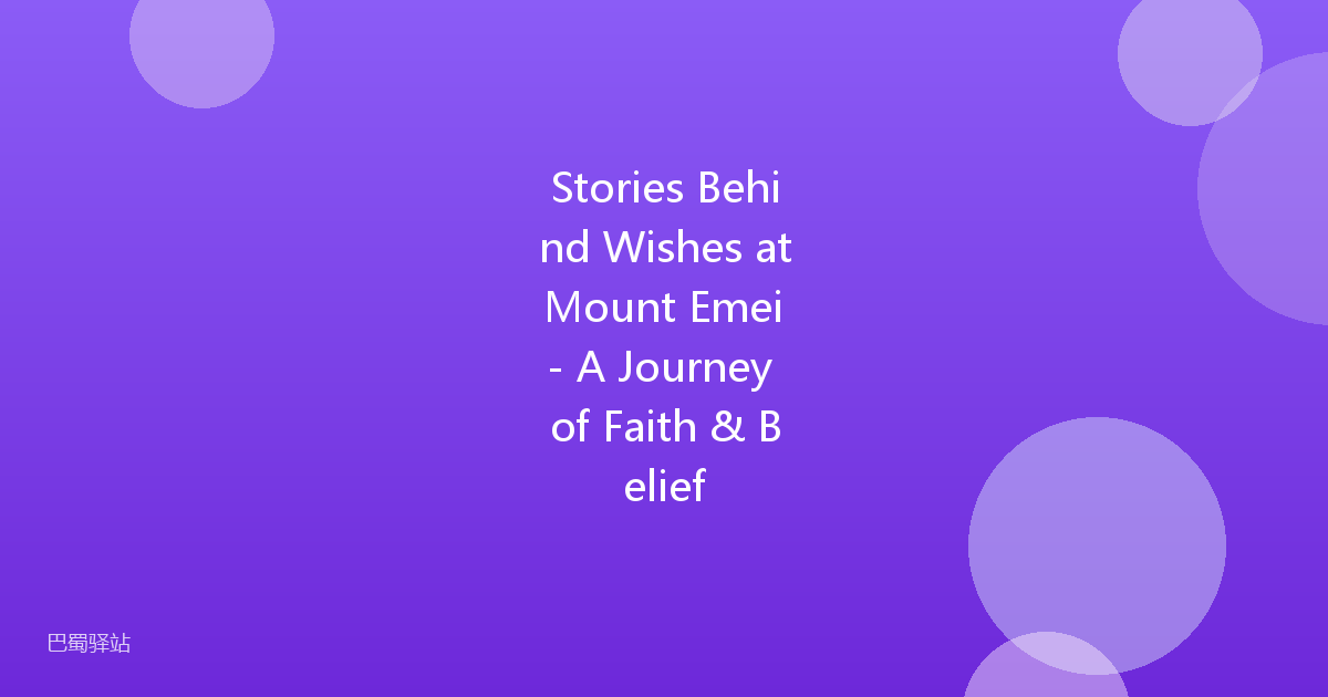 Stories Behind Wishes at Mount Emei - A Journey of Faith & Belief